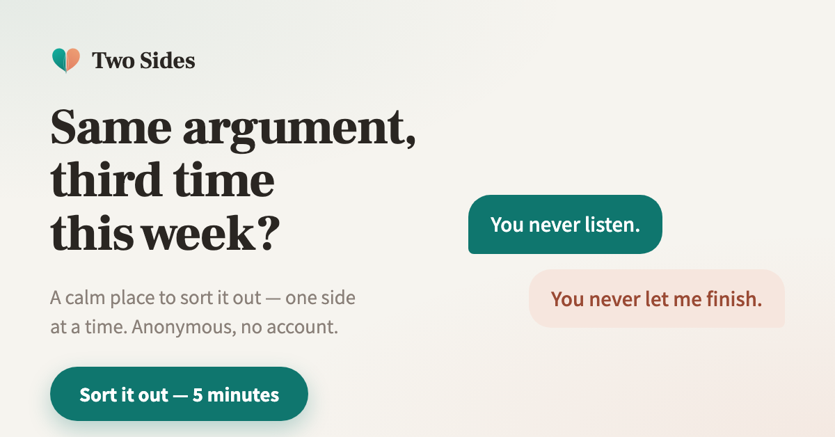 [TwoSides] a free, no-accounts tool for the worst moment of a fight with your partner logo